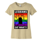 Lesbians Eat What?! Womens Cotton Tee