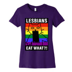 Lesbians Eat What?! Womens Cotton Tee