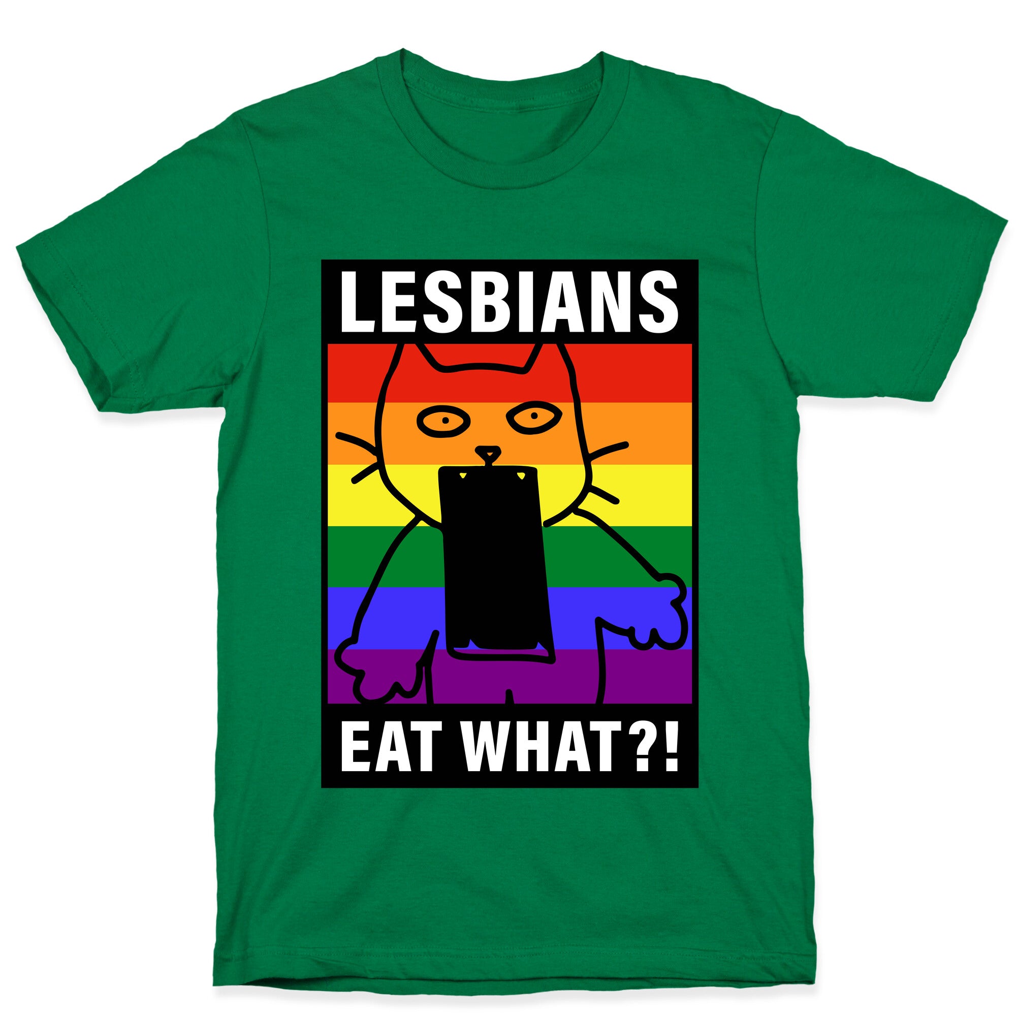 Lesbians Eat What?! T-Shirt