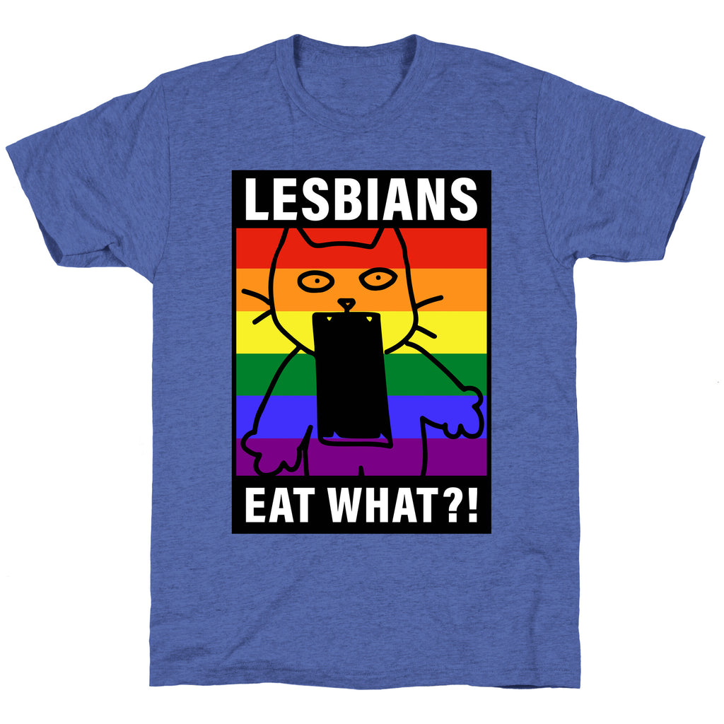 Lesbians Eat What?! Unisex Triblend Tee
