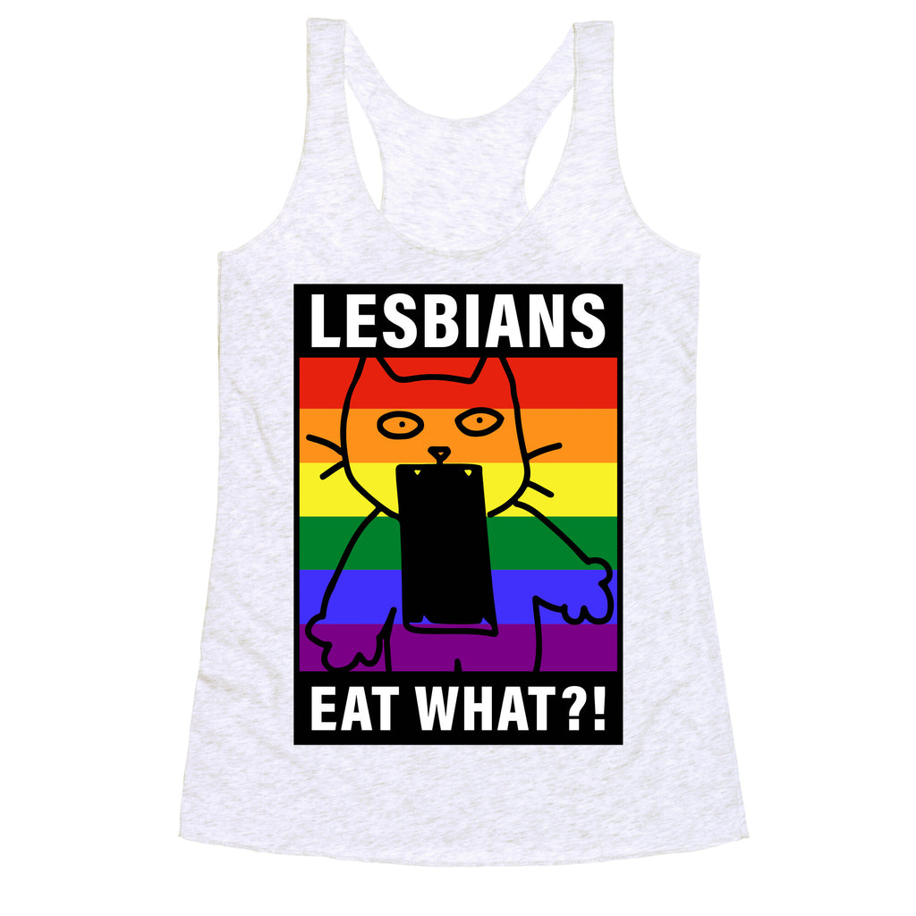 Lesbians Eat What?! Racerback Tank