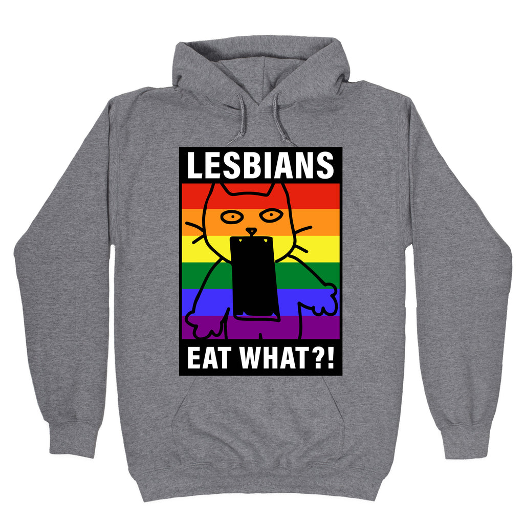 Lesbians Eat What?! Hoodie