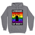Lesbians Eat What?! Hoodie