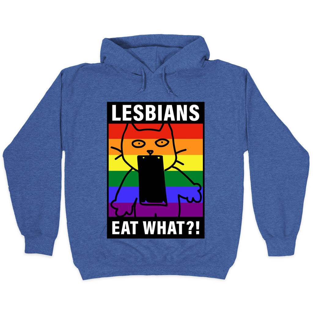 Lesbians Eat What?! Hoodie