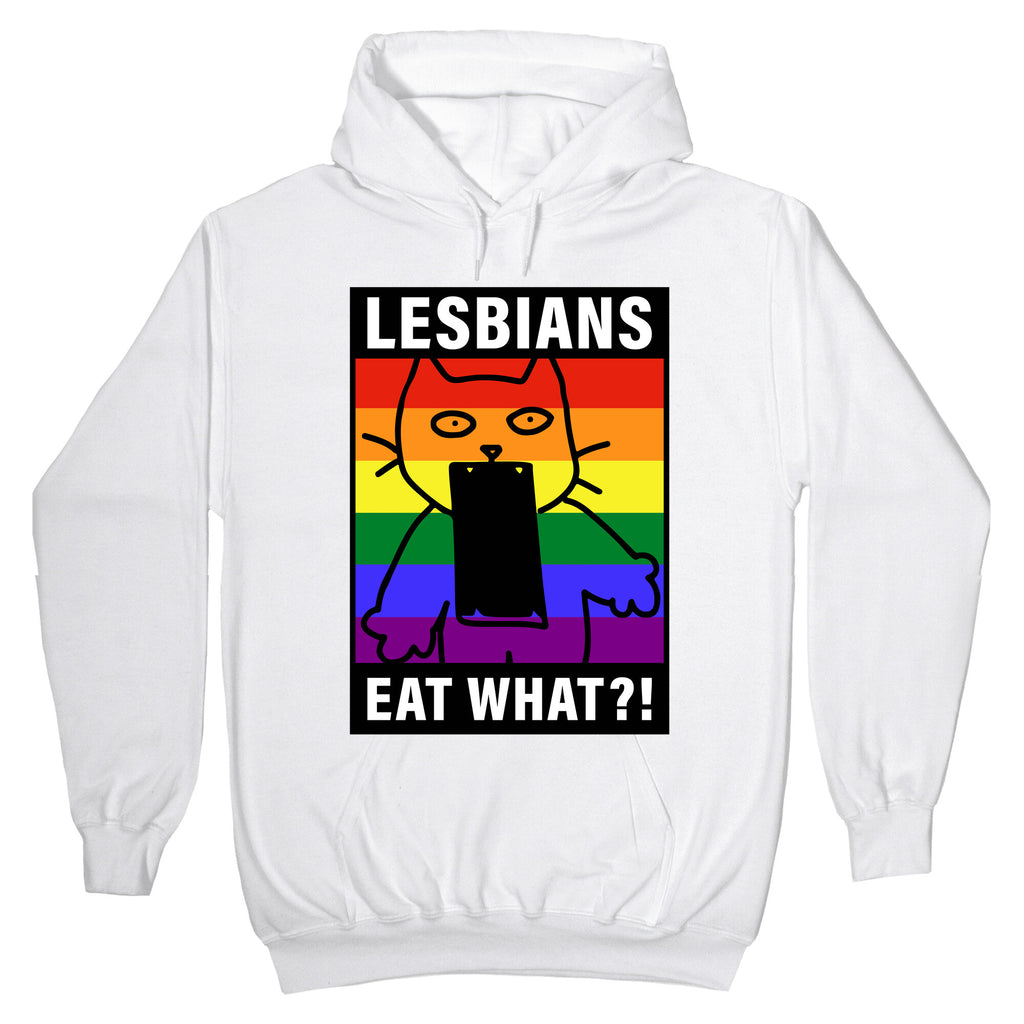 Lesbians Eat What?! Hoodie