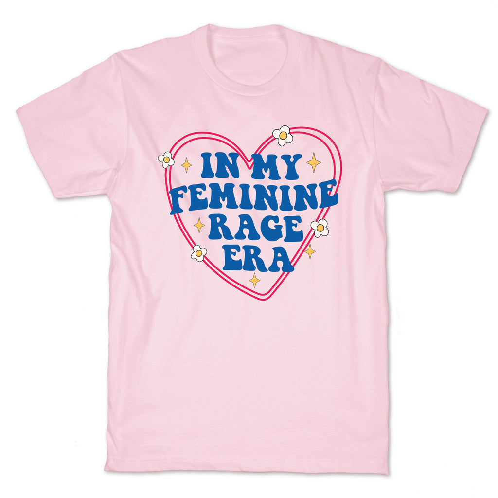 In My Feminine Rage Era T-Shirt