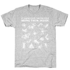 Bring Them Bugs Inside T-Shirt