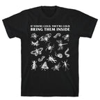Bring Them Bugs Inside T-Shirt