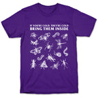 Bring Them Bugs Inside T-Shirt
