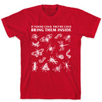 Bring Them Bugs Inside T-Shirt