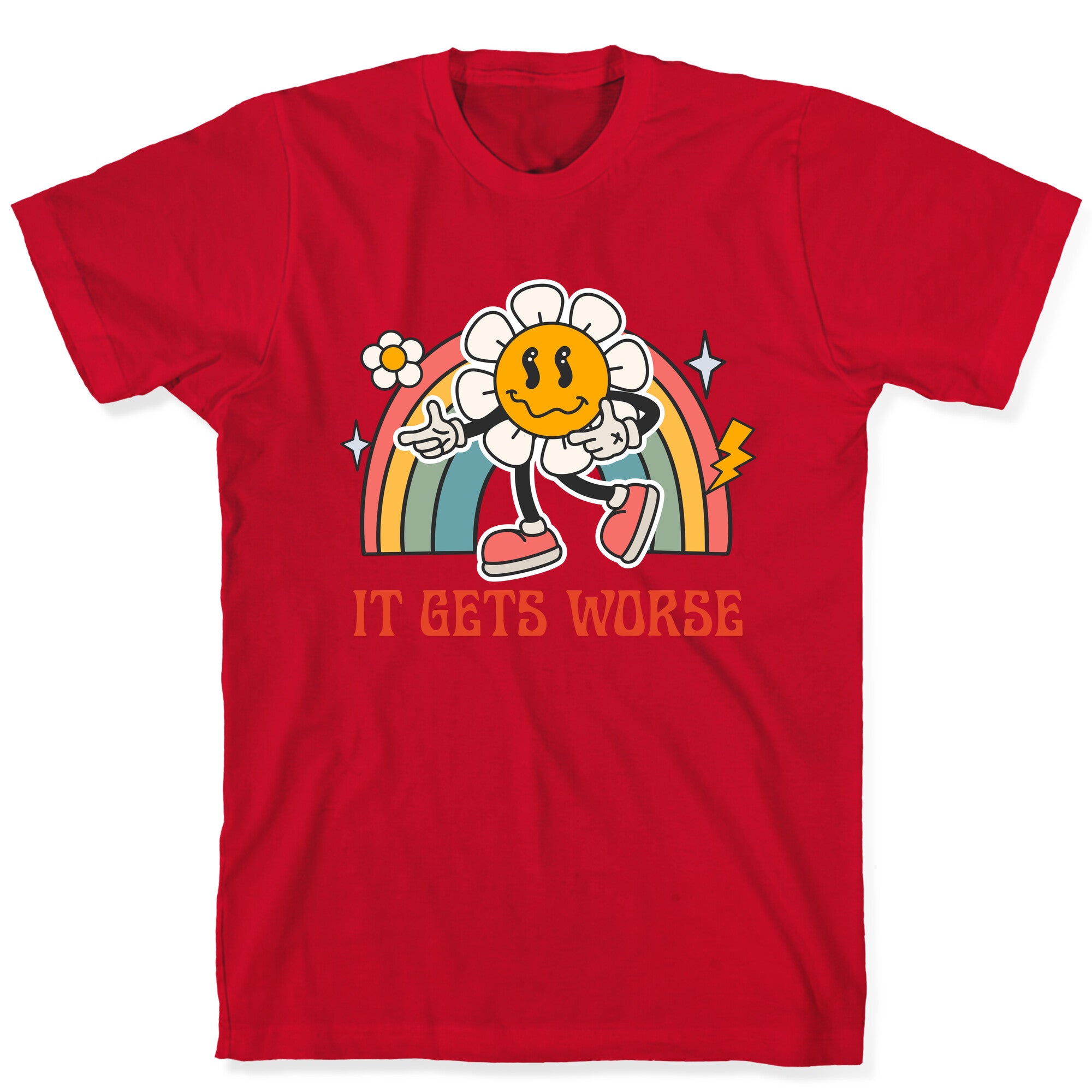 It Gets Worse T-Shirt