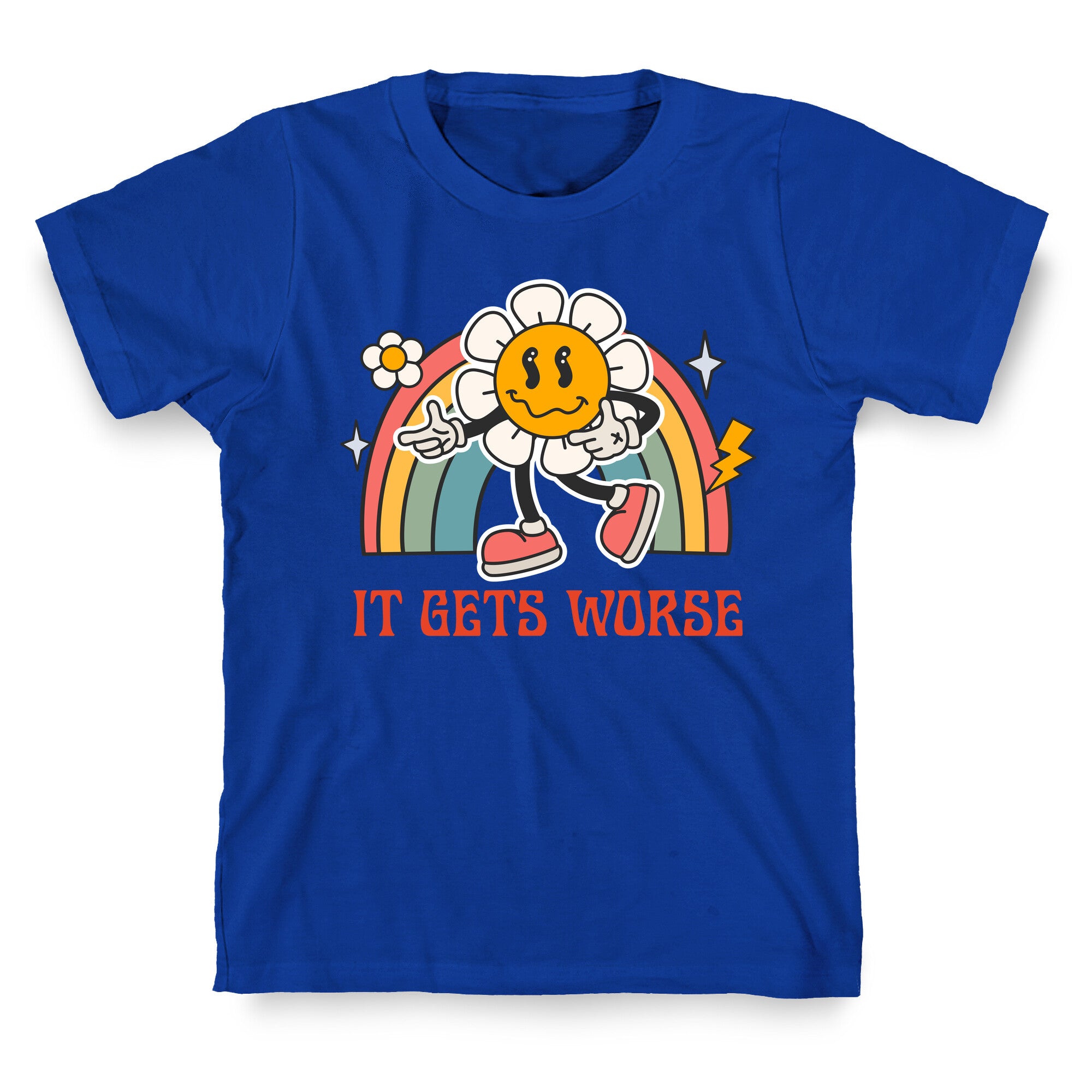 It Gets Worse T-Shirt