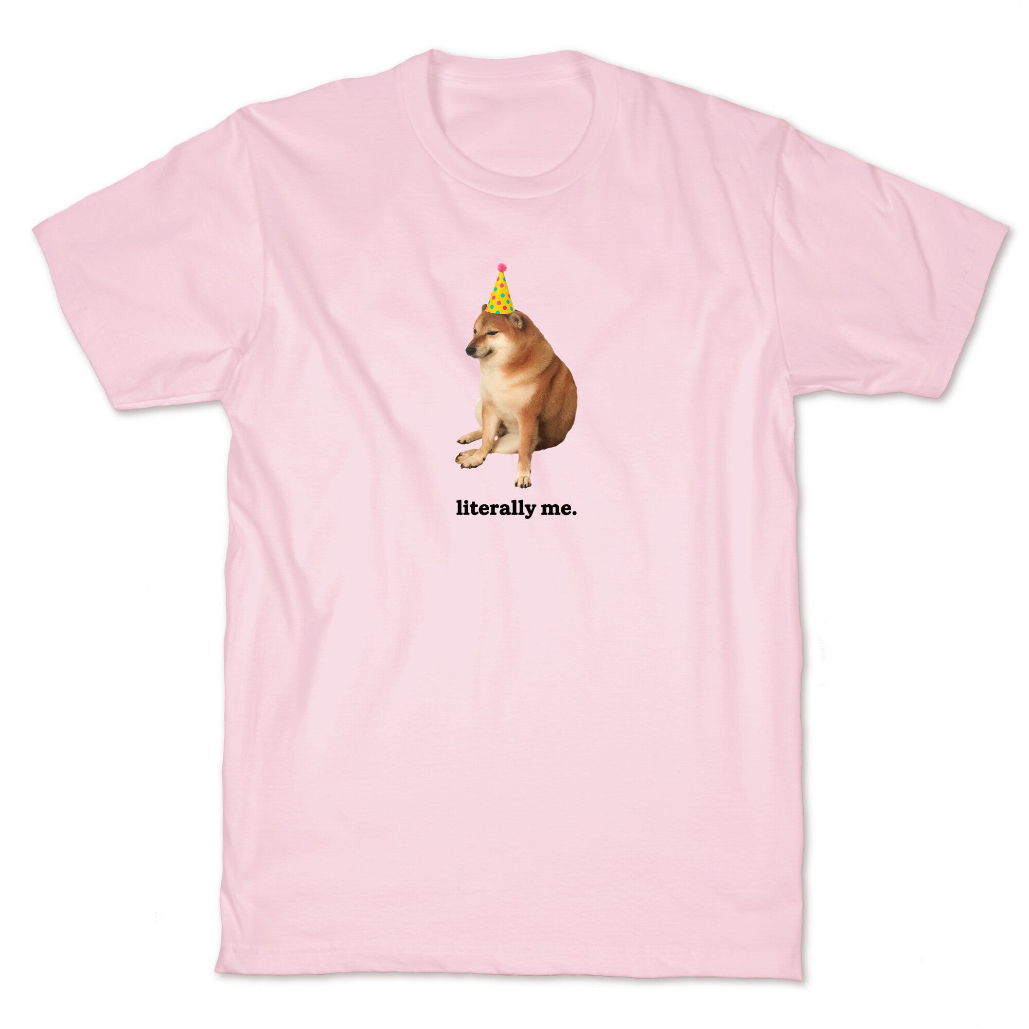 Literally Me T-Shirt