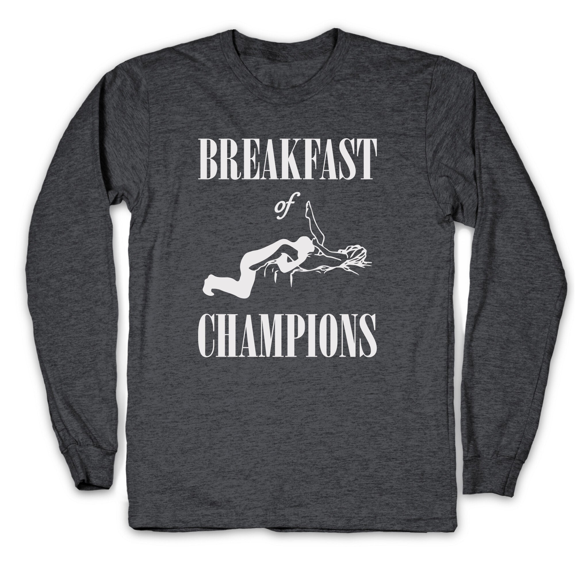 Breakfast Of Champnions Longsleeve Tee