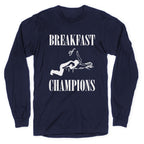 Breakfast Of Champnions Longsleeve Tee