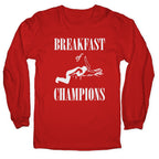 Breakfast Of Champnions Longsleeve Tee