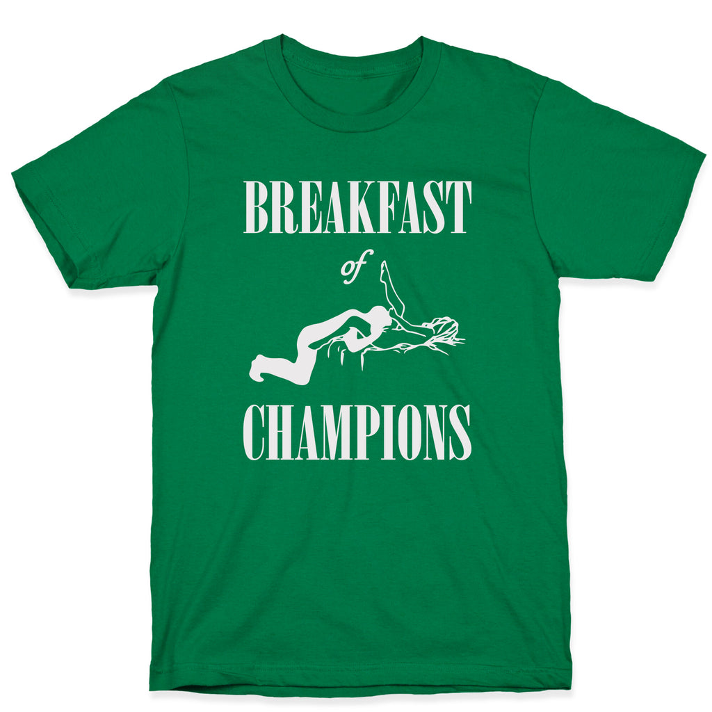 Breakfast Of Champnions T-Shirt