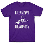 Breakfast Of Champnions T-Shirt