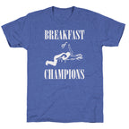 Breakfast Of Champnions Unisex Triblend Tee