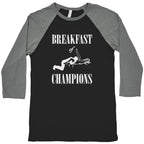 Breakfast Of Champnions Baseball Tee