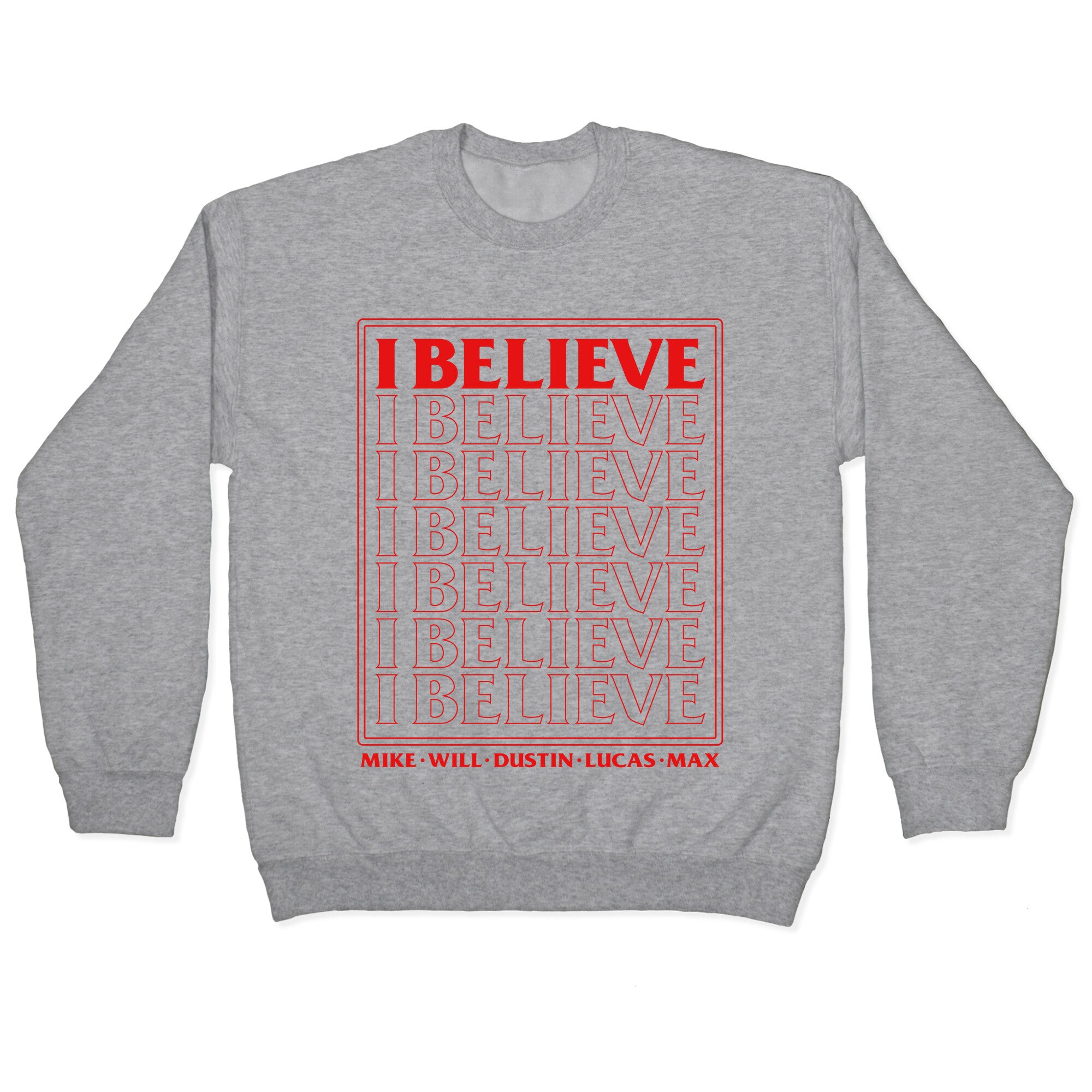 Stranger Things I Believe Crewneck Sweatshirt