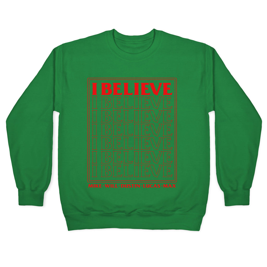 Stranger Things I Believe Crewneck Sweatshirt