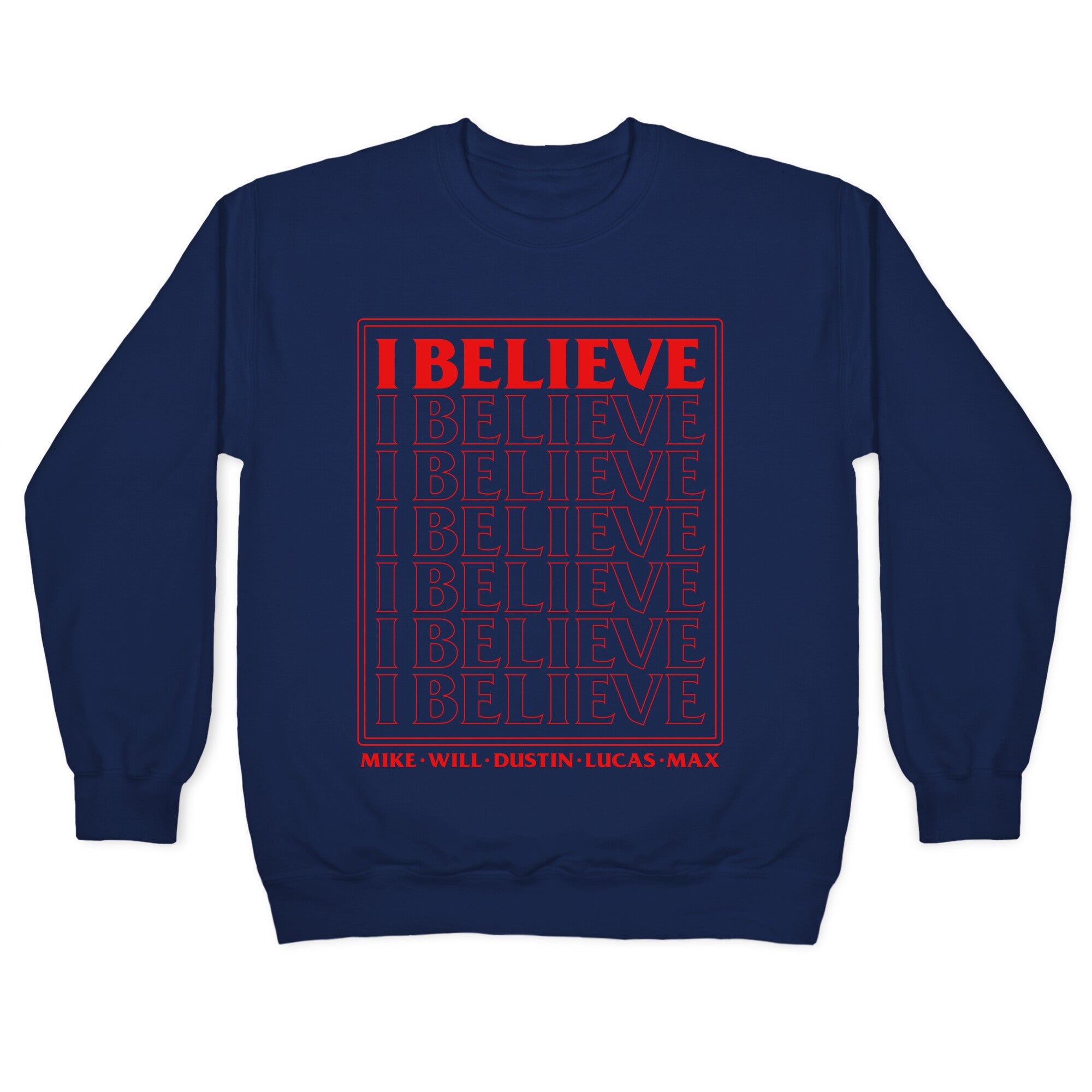 Stranger Things I Believe Crewneck Sweatshirt