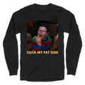 Suck My Fat One Longsleeve Tee