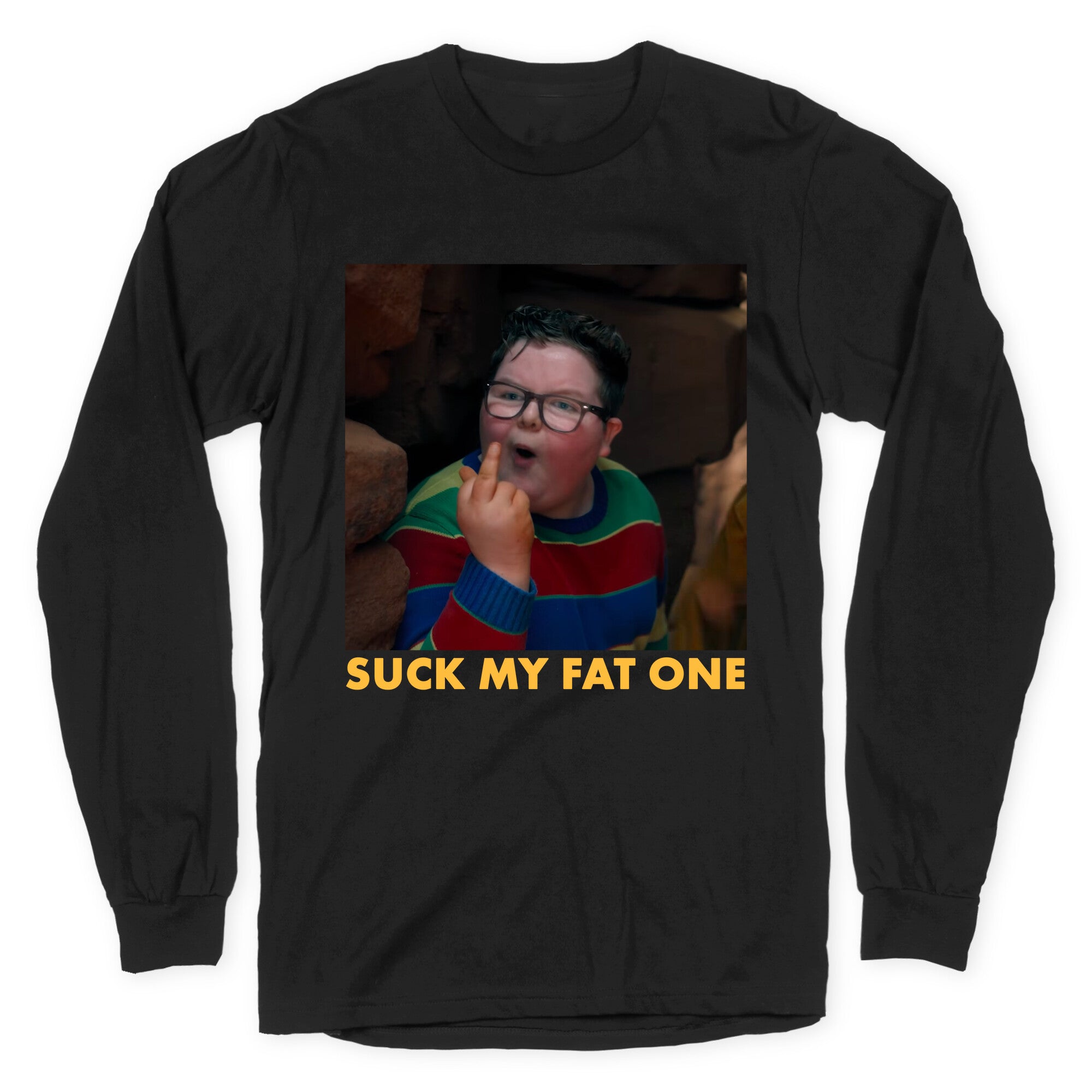Suck My Fat One Longsleeve Tee