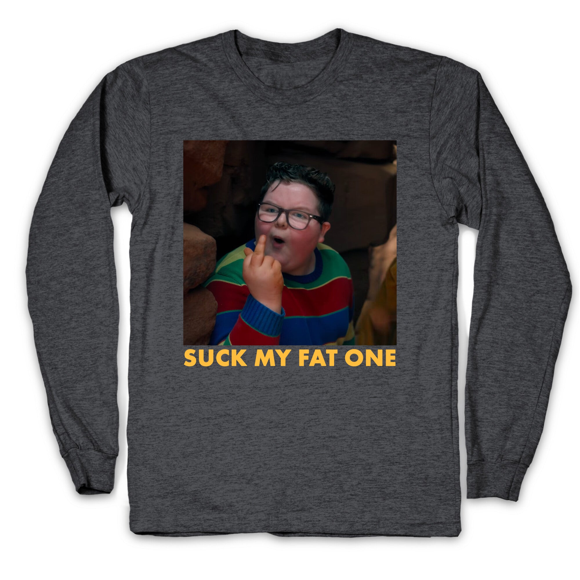 Suck My Fat One Longsleeve Tee