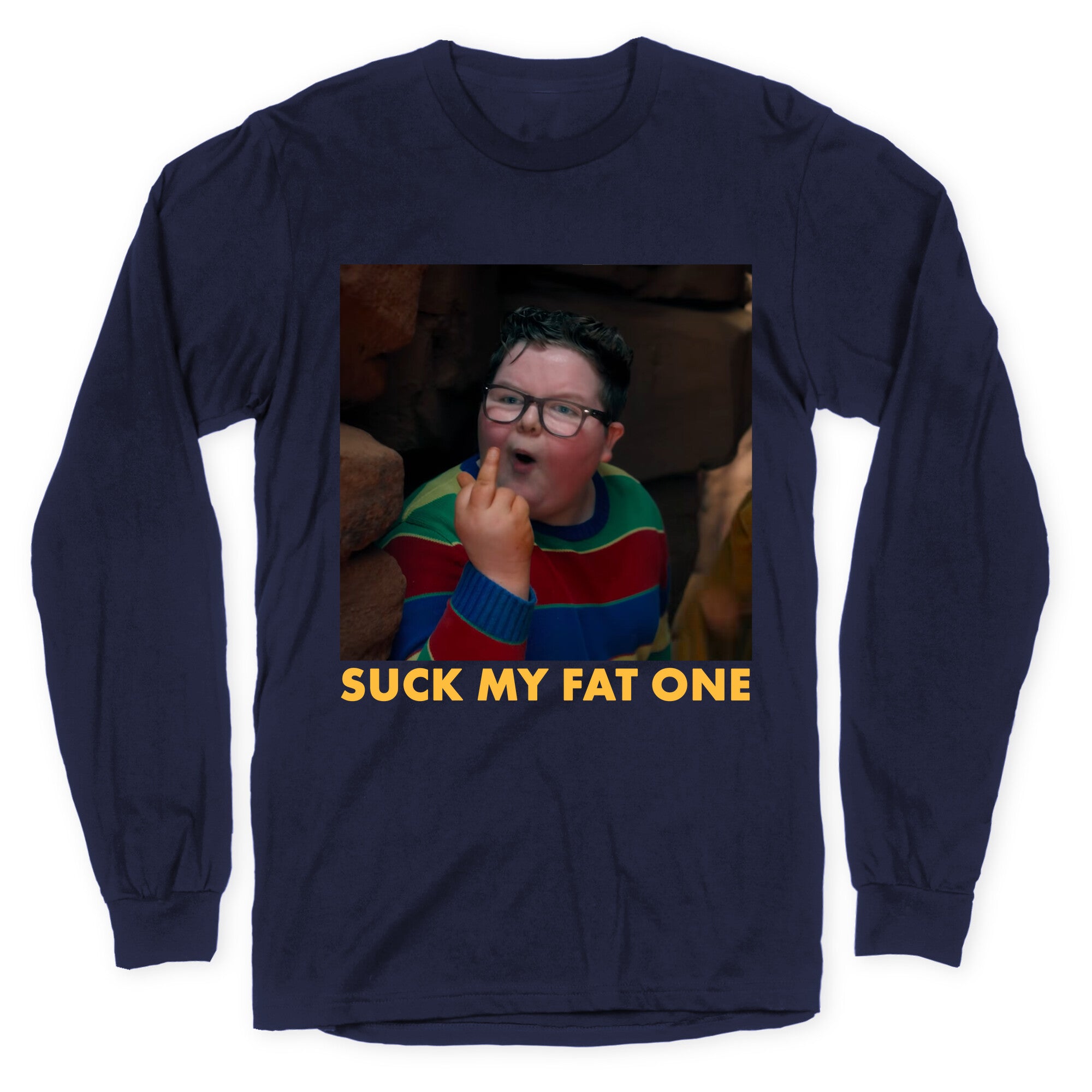 Suck My Fat One Longsleeve Tee