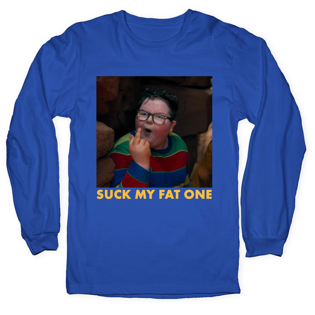 Suck My Fat One Longsleeve Tee