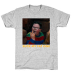 Suck My Fat One T-Shirt