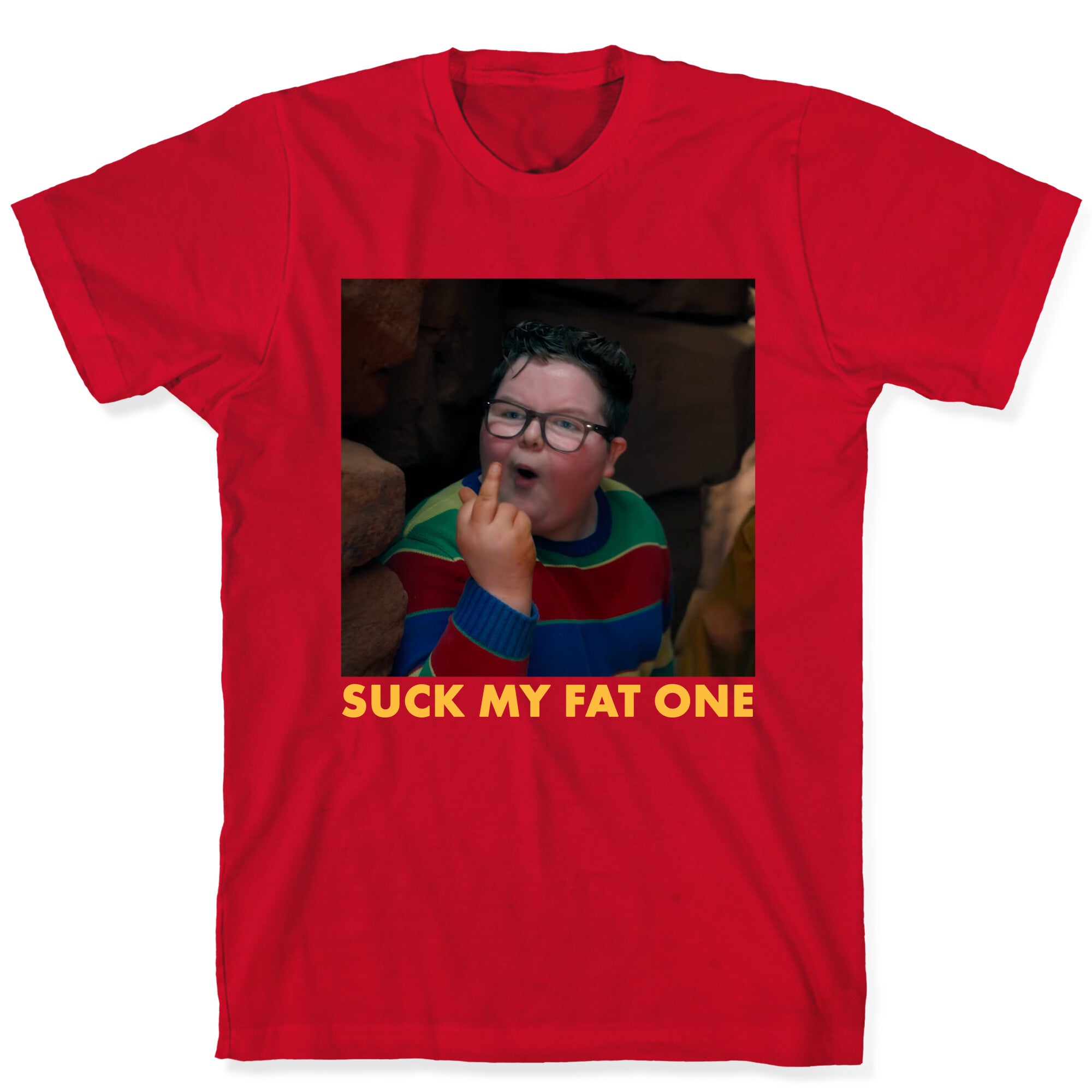 Suck My Fat One T-Shirt