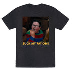 Suck My Fat One Unisex Triblend Tee