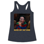 Suck My Fat One Racerback Tank