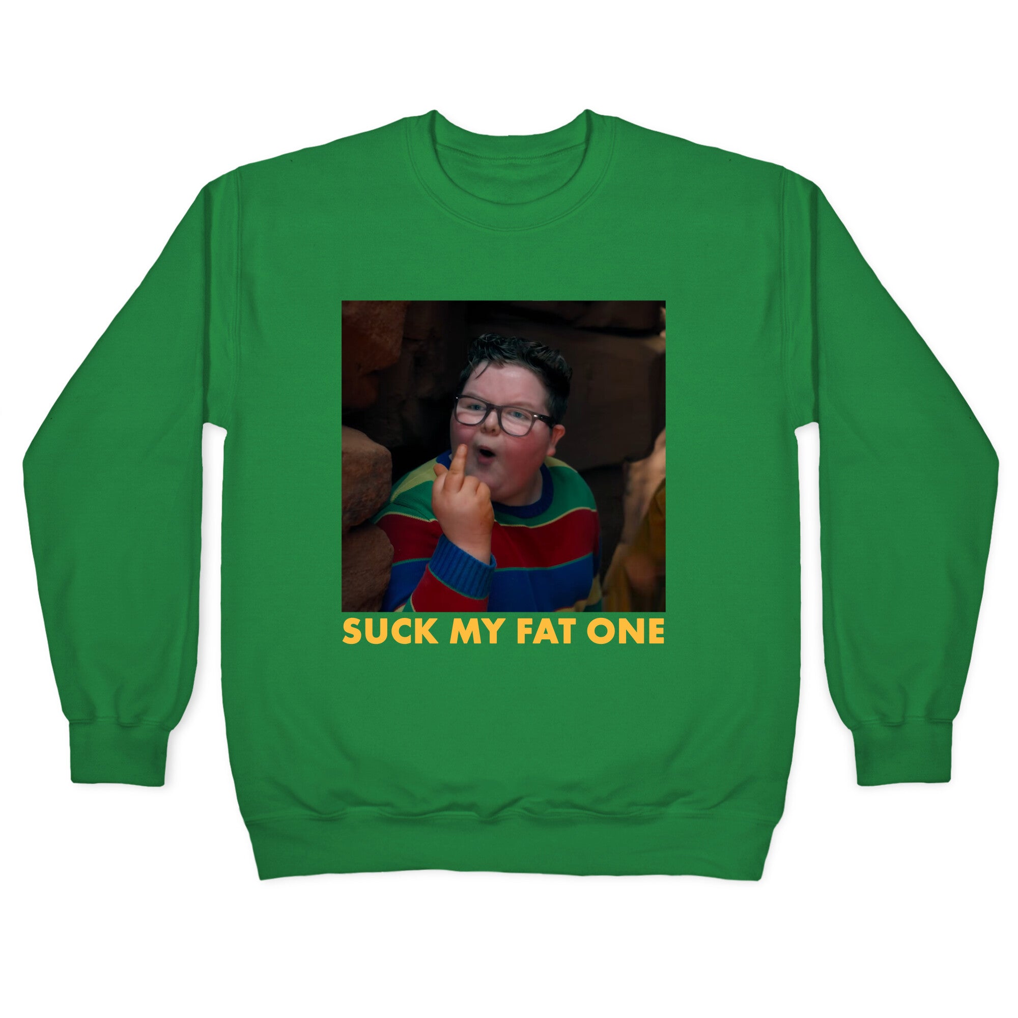 Suck My Fat One Crewneck Sweatshirt