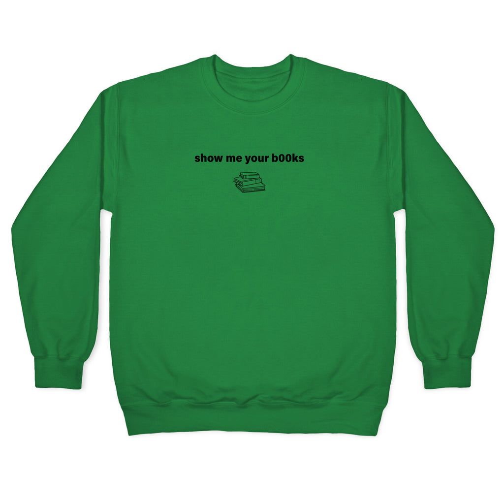 Show Me Your Books Crewneck Sweatshirt