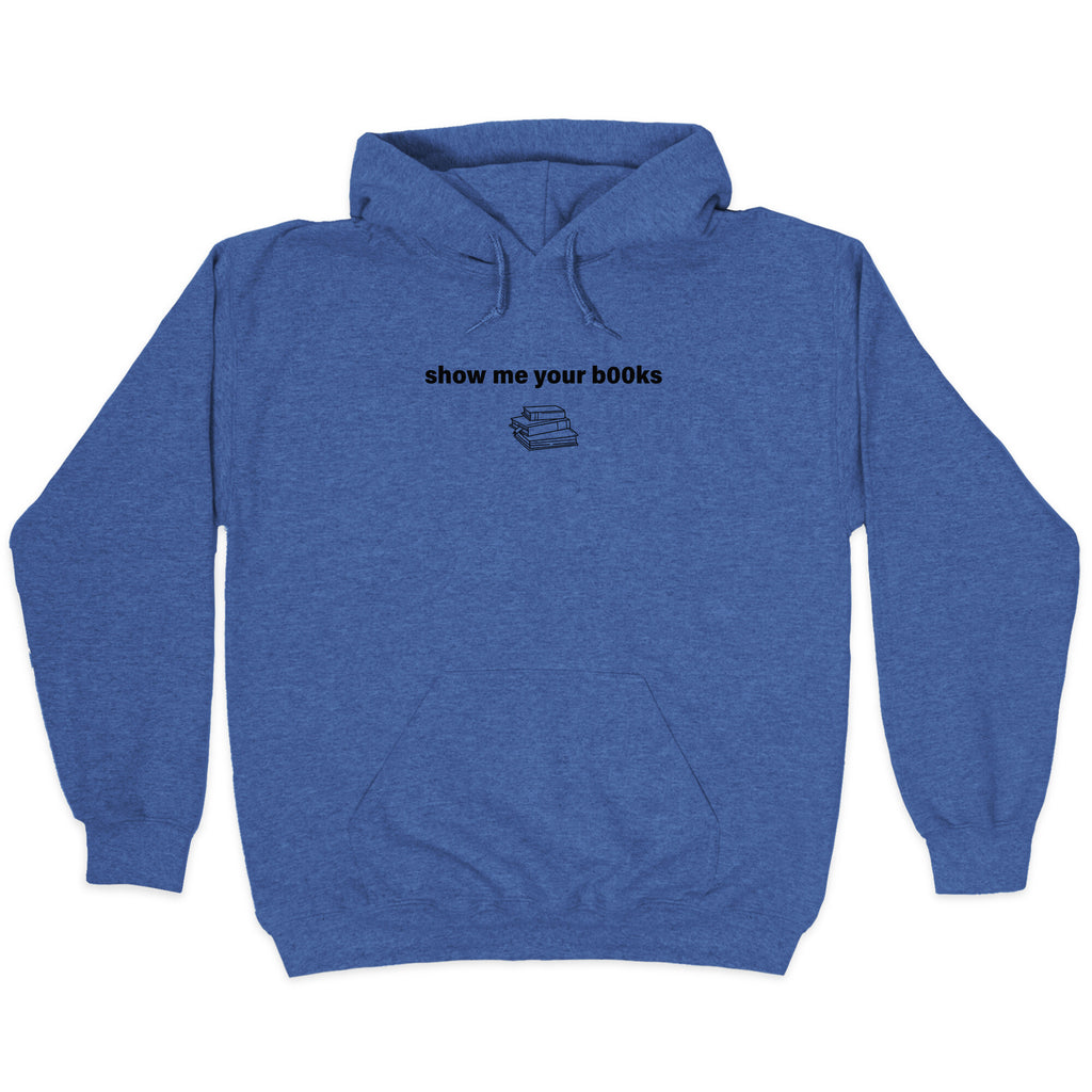 Show Me Your Books Hoodie
