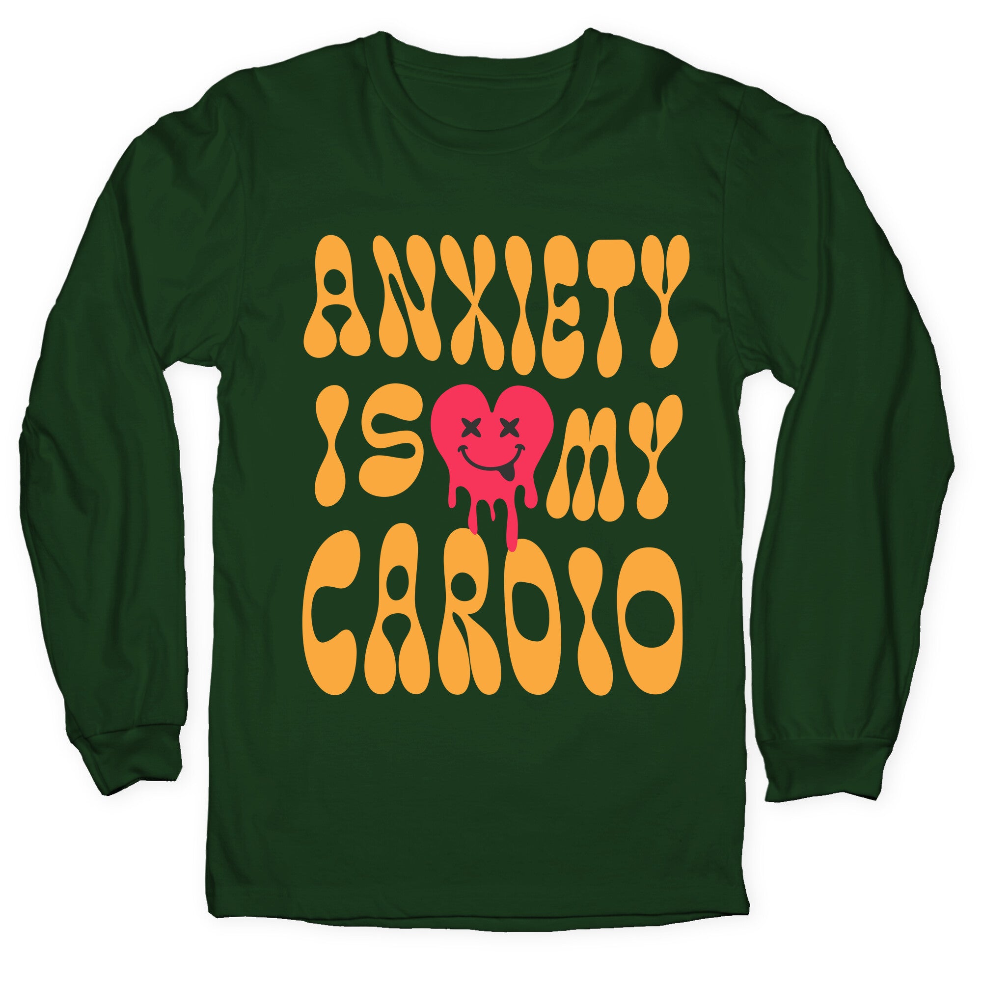 Anxiety Is My Cardio Longsleeve Tee