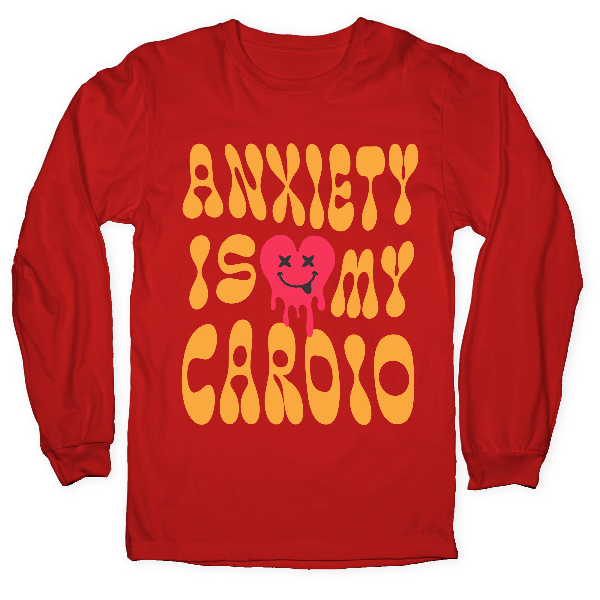 Anxiety Is My Cardio Longsleeve Tee
