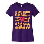 Anxiety Is My Cardio Womens Cotton Tee