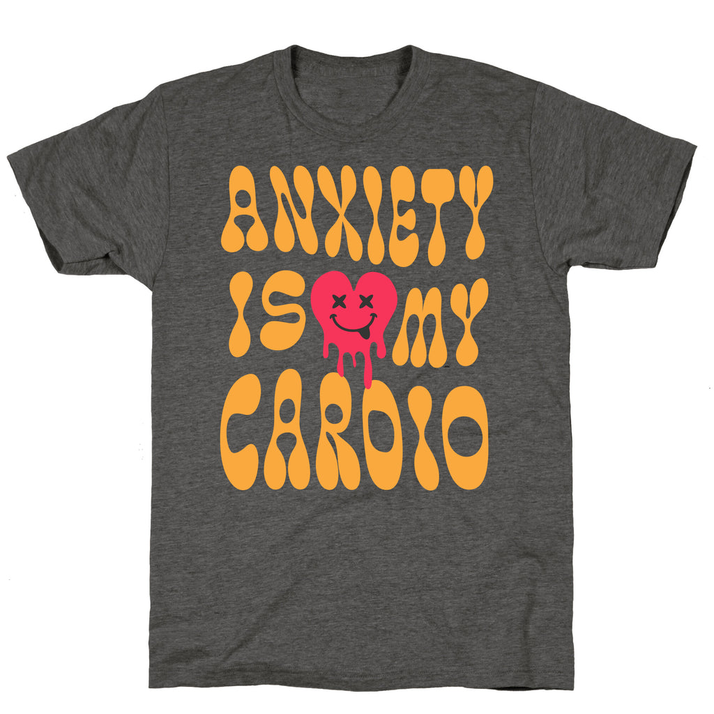 Anxiety Is My Cardio Unisex Triblend Tee