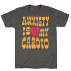 Anxiety Is My Cardio Unisex Triblend Tee