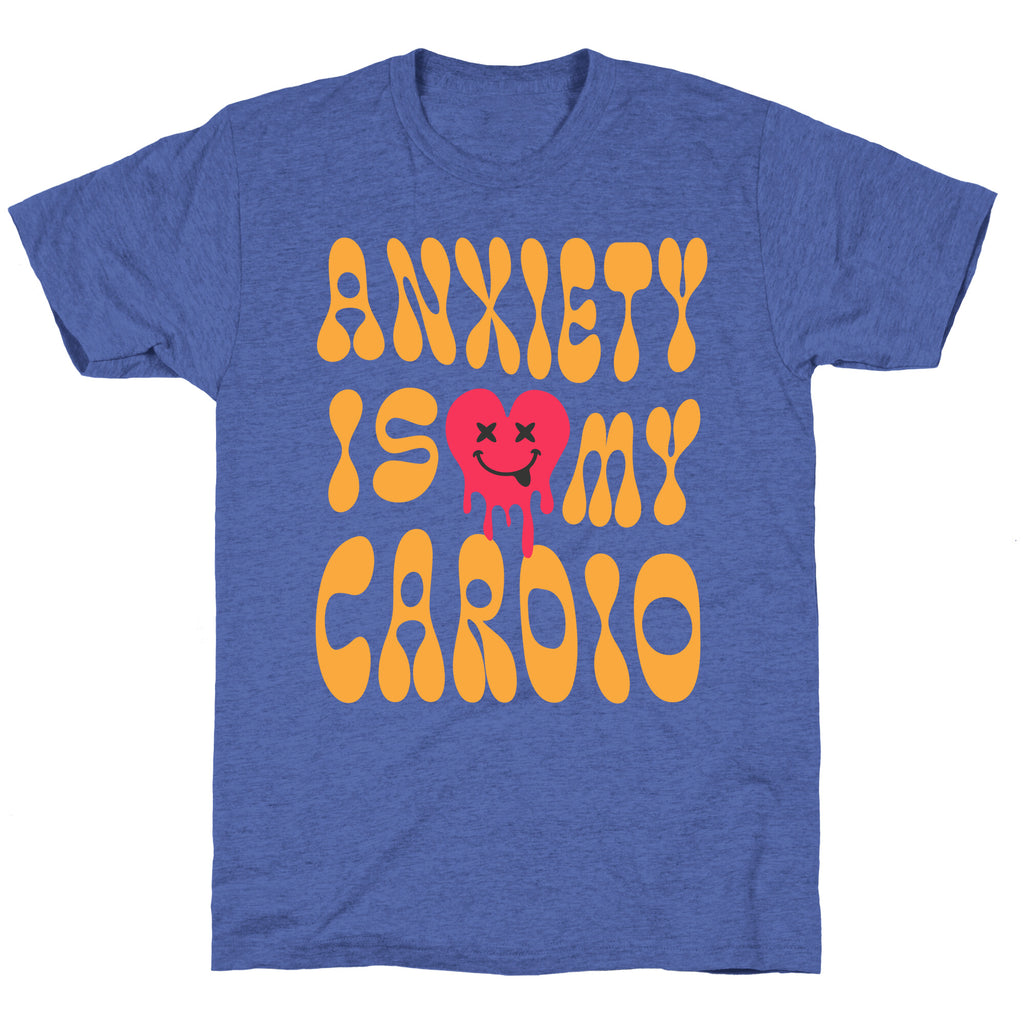 Anxiety Is My Cardio Unisex Triblend Tee