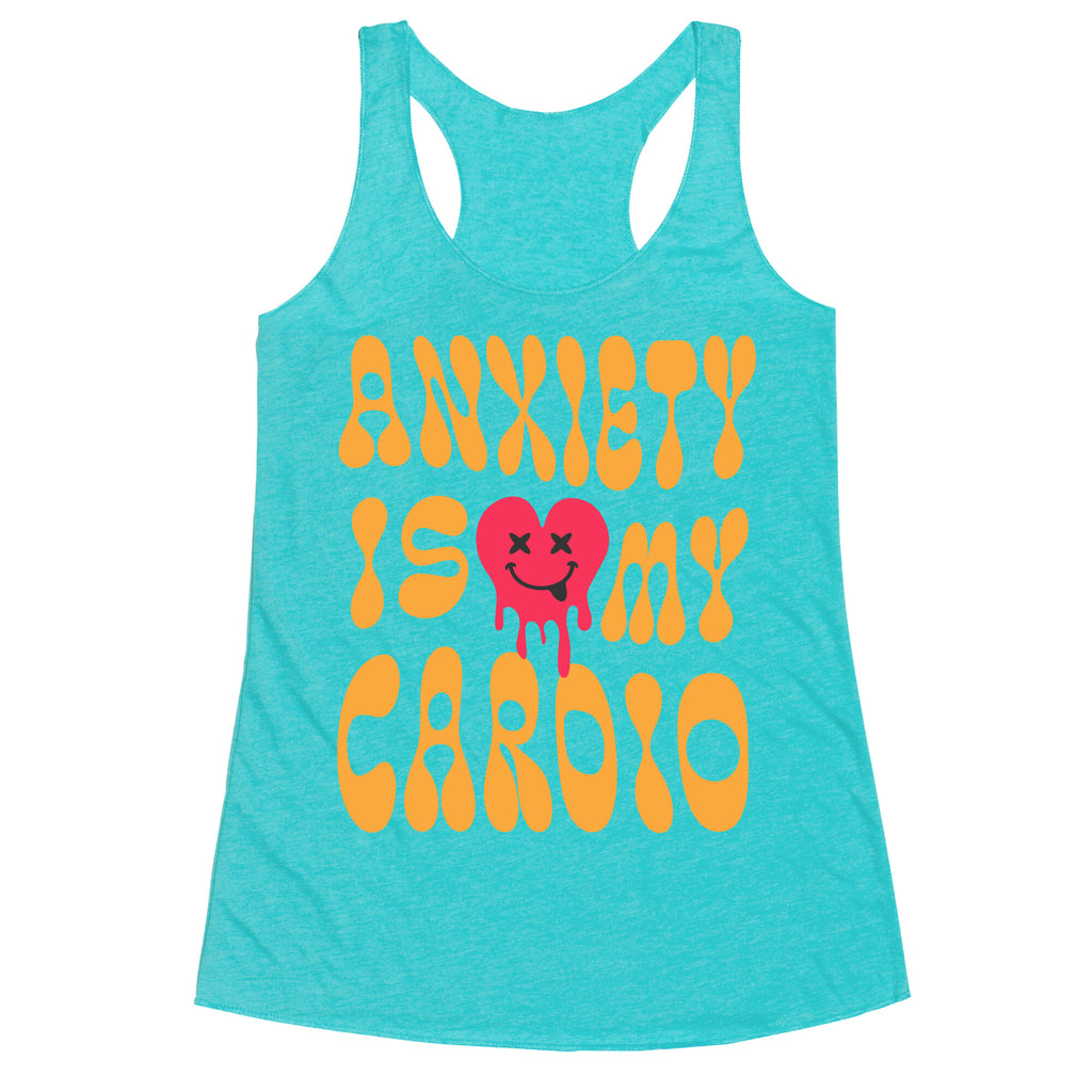 Anxiety Is My Cardio Racerback Tank