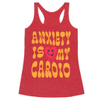 Anxiety Is My Cardio Racerback Tank