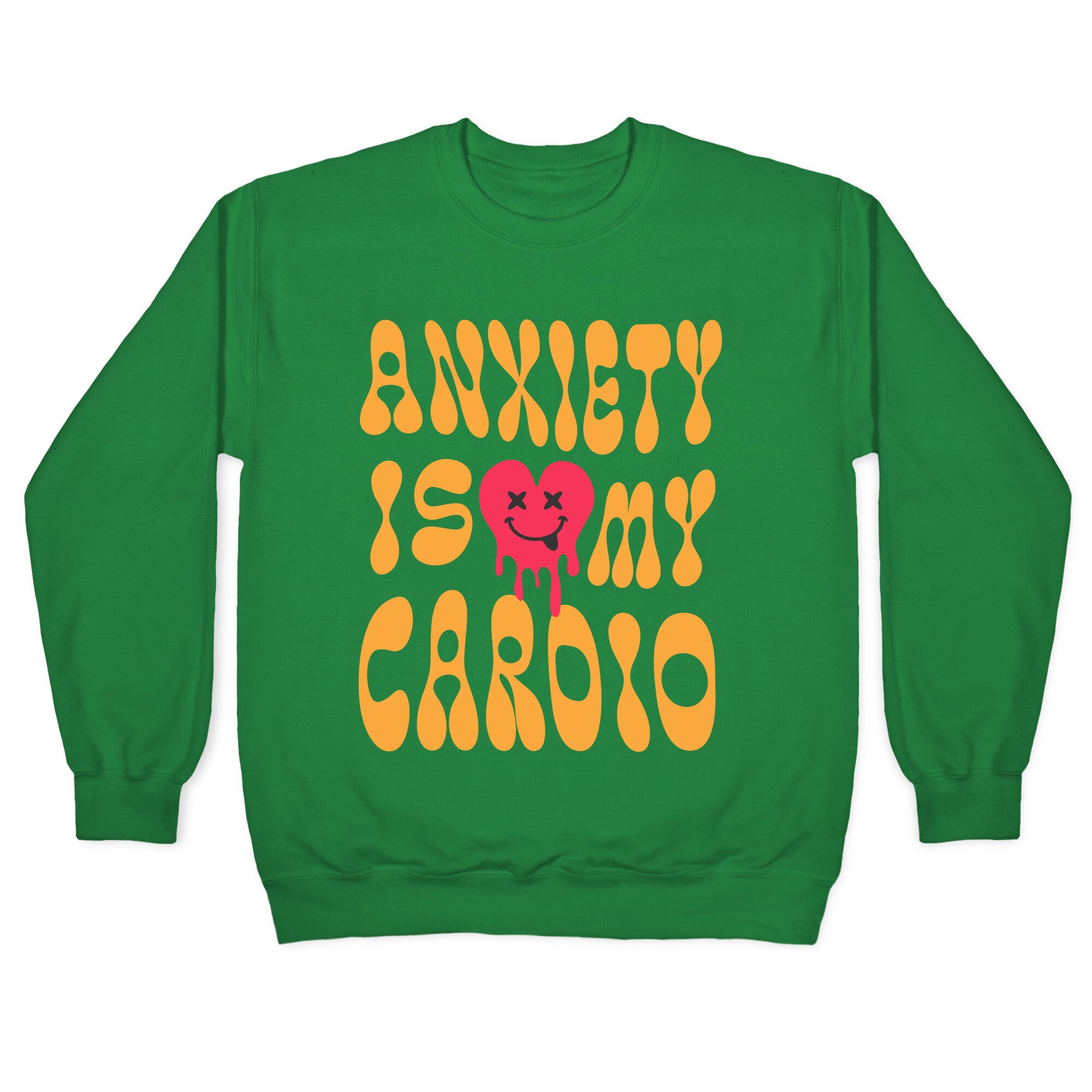 Anxiety Is My Cardio Crewneck Sweatshirt