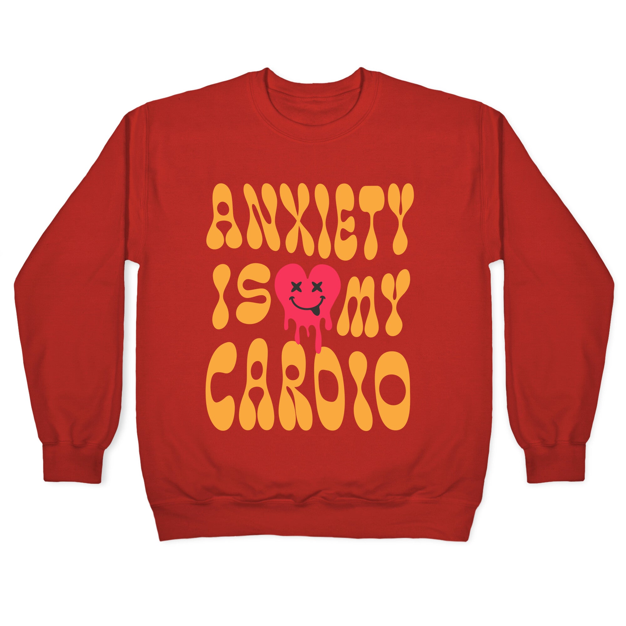 Anxiety Is My Cardio Crewneck Sweatshirt