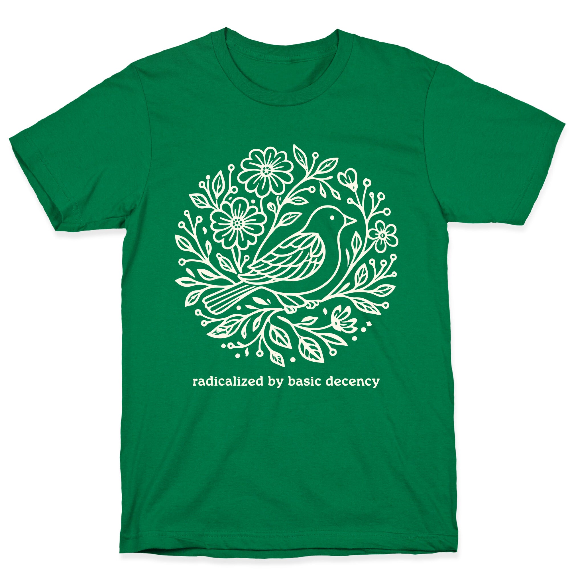 Radicalized By Basic Decency T-Shirt